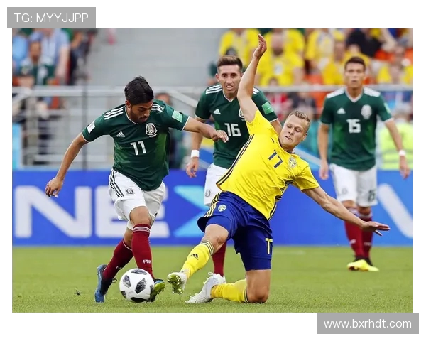 墨西哥与瑞典上半场战成平局双方实力相当精彩对决引人关注